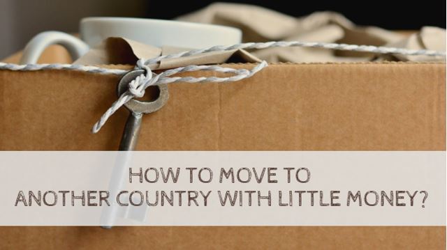 How to move to Another Country with little money?