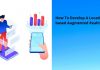 How To Develop A Location-based Augmented Reality App
