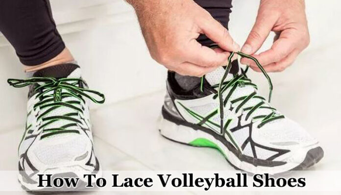 How To Lace Volleyball Shoes for Better Performance & Fit
